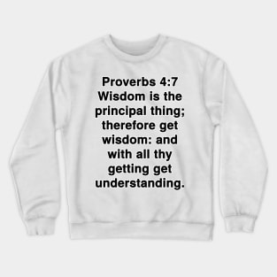 Proverbs 4:7  King James Version (KJV) Bible Verse Typography Crewneck Sweatshirt